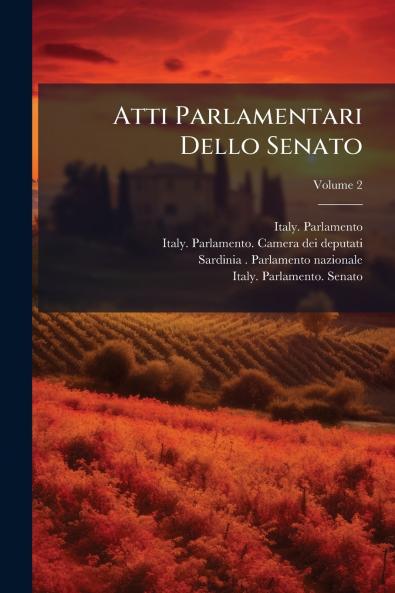 Atti Parlamentari Dello Senato; Volume 2