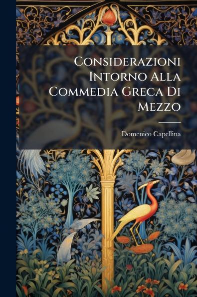Considerazioni Intorno Alla Commedia Greca Di Mezzo