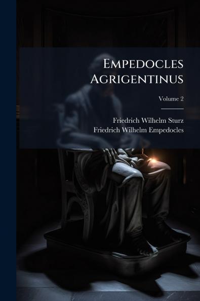 Empedocles Agrigentinus; Volume 2