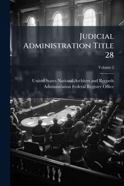Judicial Administration Title 28; Volume 2