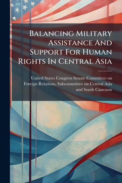 Balancing Military Assistance And Support For Human Rights In Central Asia