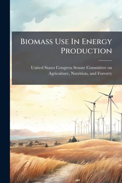 Biomass Use In Energy Production