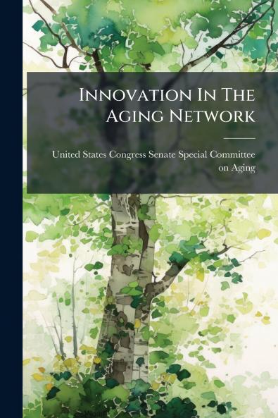 Innovation In The Aging Network