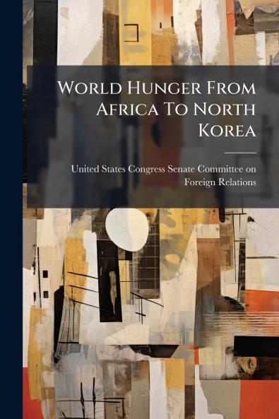 World Hunger From Africa To North Korea