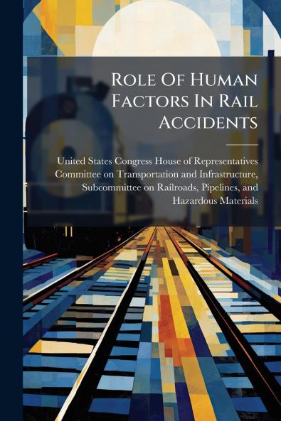 Role Of Human Factors In Rail Accidents