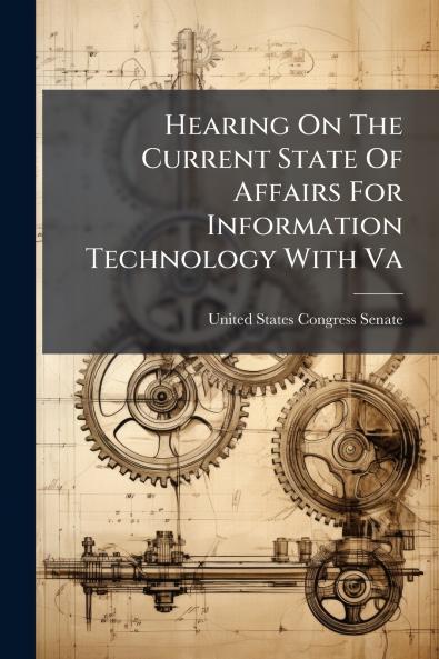 Hearing On The Current State Of Affairs For Information Technology With Va