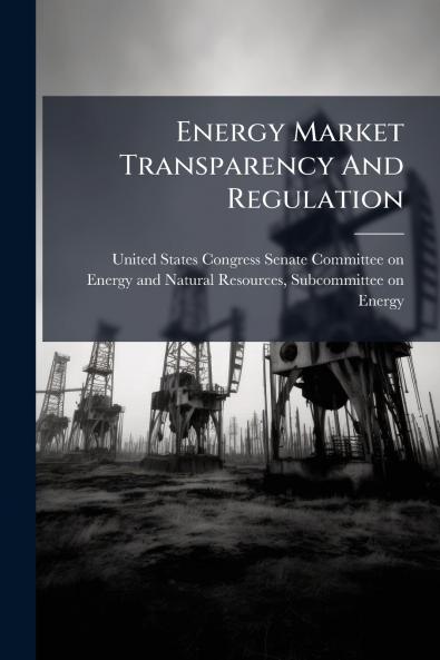 Energy Market Transparency And Regulation