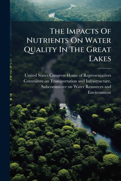 The Impacts Of Nutrients On Water Quality In The Great Lakes