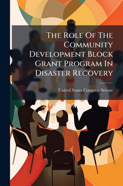 The Role Of The Community Development Block Grant Program In Disaster Recovery