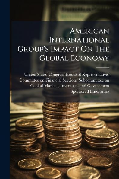 American International Group's Impact On The Global Economy