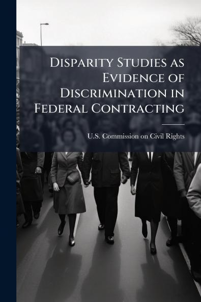 Disparity Studies as Evidence of Discrimination in Federal Contracting