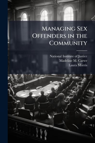 Managing Sex Offenders in the Community