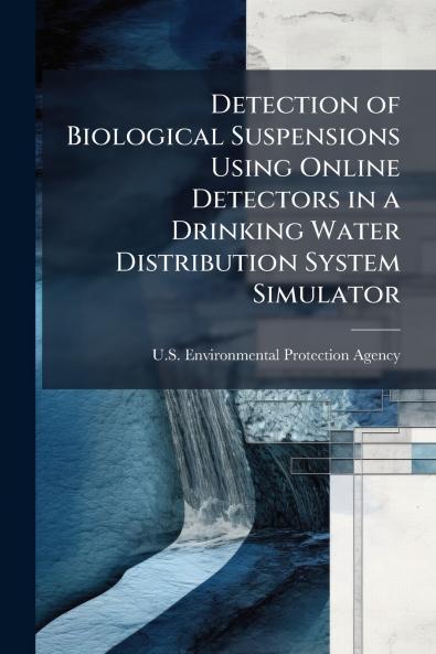 Detection of Biological Suspensions Using Online Detectors in a Drinking Water Distribution System Simulator