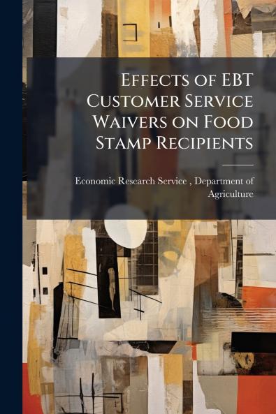 Effects of EBT Customer Service Waivers on Food Stamp Recipients