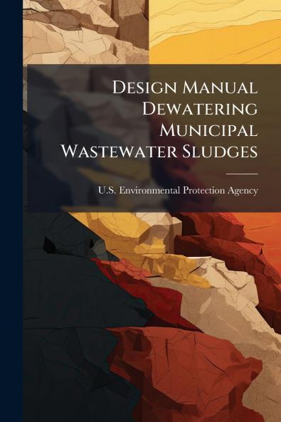 Design Manual Dewatering Municipal Wastewater Sludges