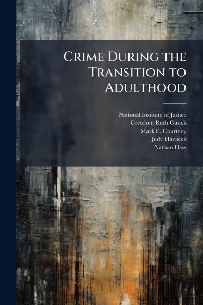 Crime During the Transition to Adulthood