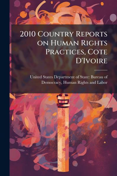 2010 Country Reports on Human Rights Practices Cote D'Ivoire