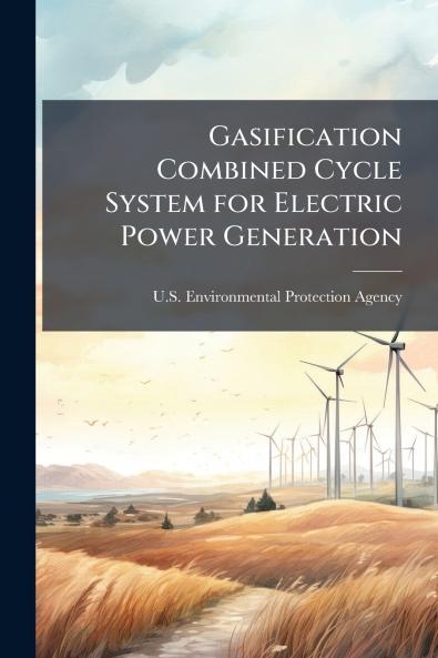 Gasification Combined Cycle System for Electric Power Generation