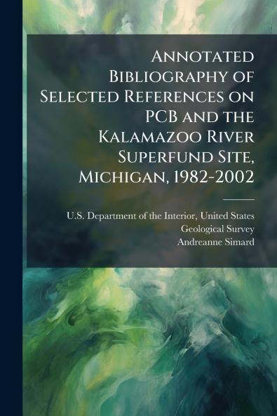 Annotated Bibliography of Selected References on PCB and the Kalamazoo River Superfund Site Michigan 1982-2002