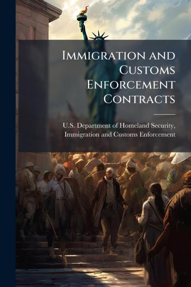 Immigration and Customs Enforcement Contracts