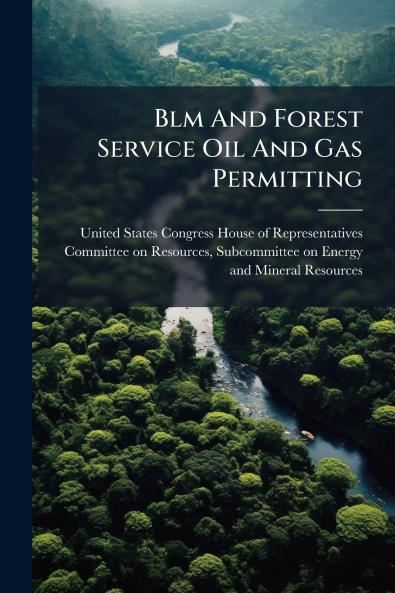 Blm And Forest Service Oil And Gas Permitting