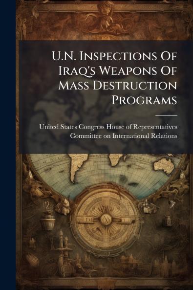 U.N. Inspections Of Iraq's Weapons Of Mass Destruction Programs