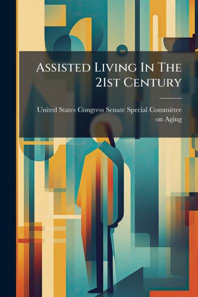 Assisted Living In The 21st Century