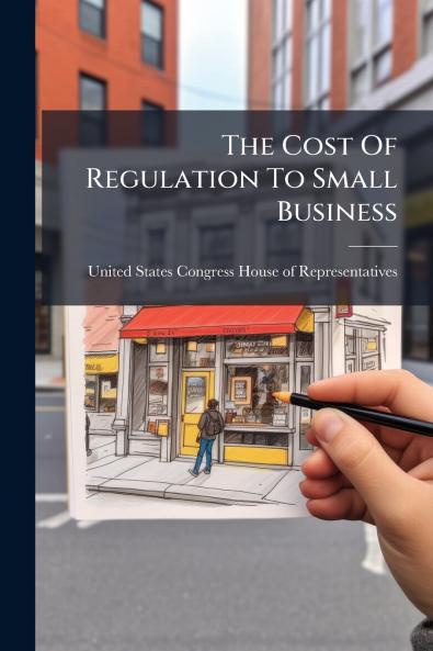 The Cost Of Regulation To Small Business