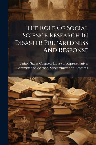 The Role Of Social Science Research In Disaster Preparedness And Response