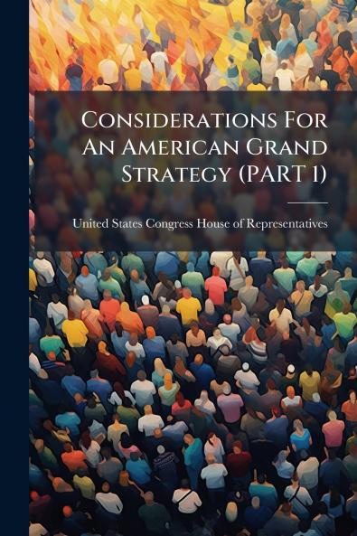Considerations For An American Grand Strategy (PART 1)