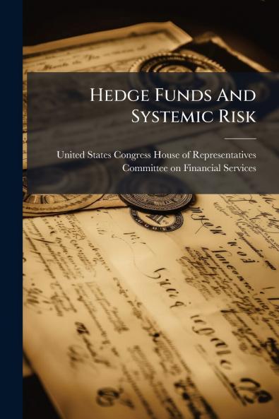 Hedge Funds And Systemic Risk