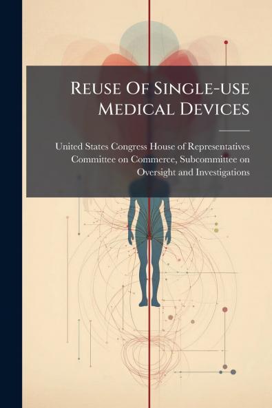 Reuse Of Single-use Medical Devices