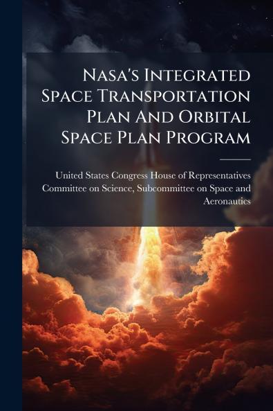 Nasa's Integrated Space Transportation Plan And Orbital Space Plan Program