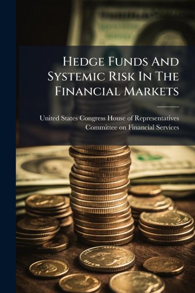 Hedge Funds And Systemic Risk In The Financial Markets