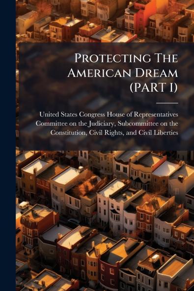 Protecting The American Dream (PART I)