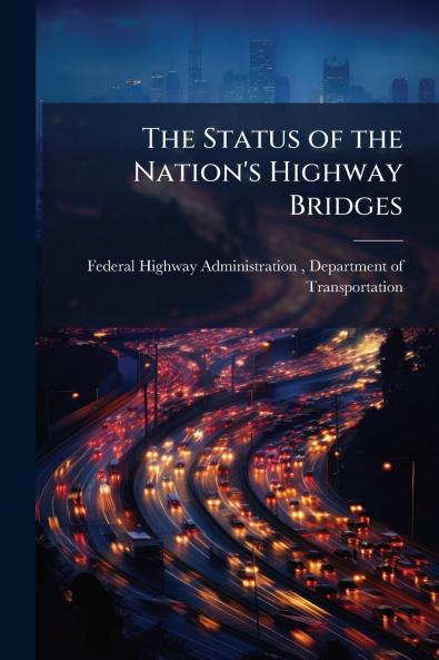 The Status of the Nation's Highway Bridges