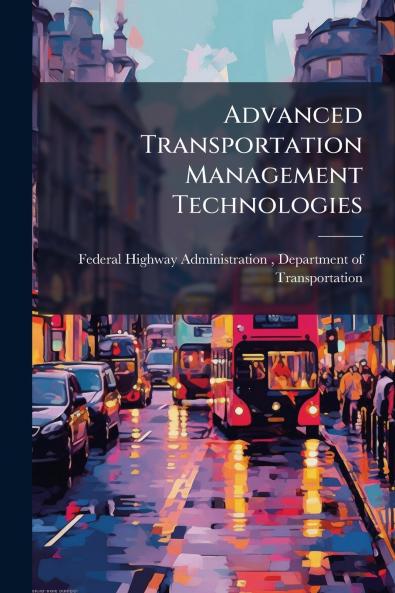 Advanced Transportation Management Technologies