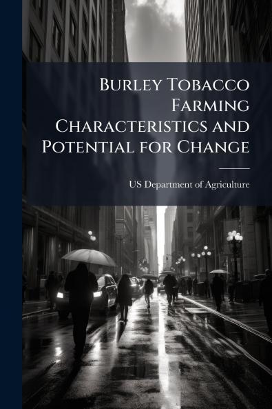 Burley Tobacco Farming Characteristics and Potential for Change