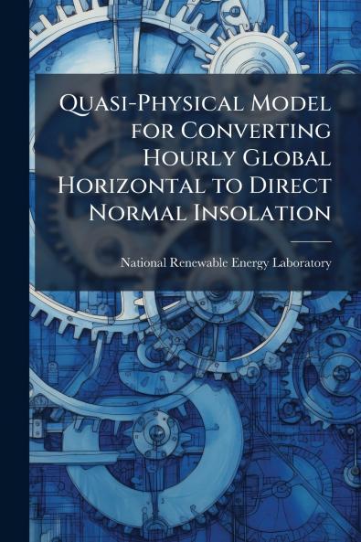 Quasi-Physical Model for Converting Hourly Global Horizontal to Direct Normal Insolation