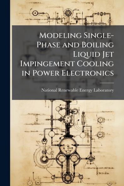 Modeling Single-Phase and Boiling Liquid Jet Impingement Cooling in Power Electronics