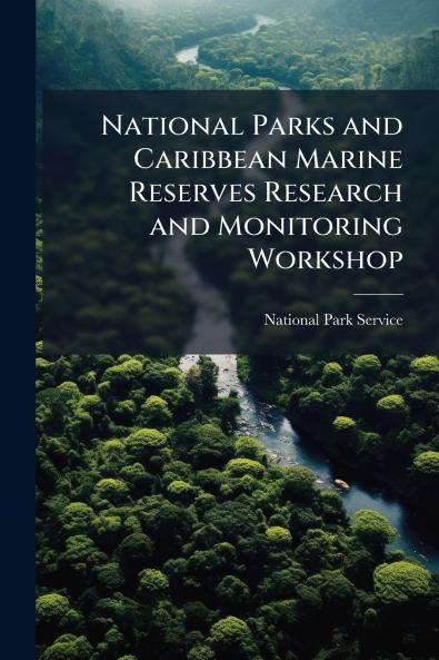 National Parks and Caribbean Marine Reserves Research and Monitoring Workshop
