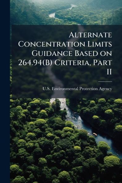 Alternate Concentration Limits Guidance Based on 264.94(B) Criteria Part II