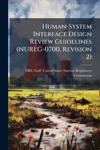 Human-System Interface Design Review Guidelines (NUREG-0700 Revision 2)