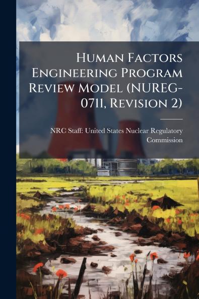 Human Factors Engineering Program Review Model (NUREG-0711 Revision 2)