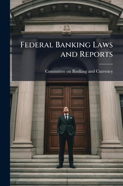 Federal Banking Laws and Reports