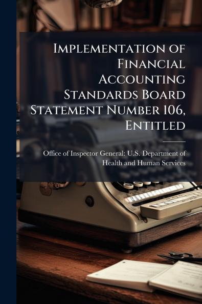 Implementation of Financial Accounting Standards Board Statement Number 106 Entitled