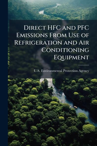 Direct HFC and PFC Emissions From Use of Refrigeration and Air Conditioning Equipment