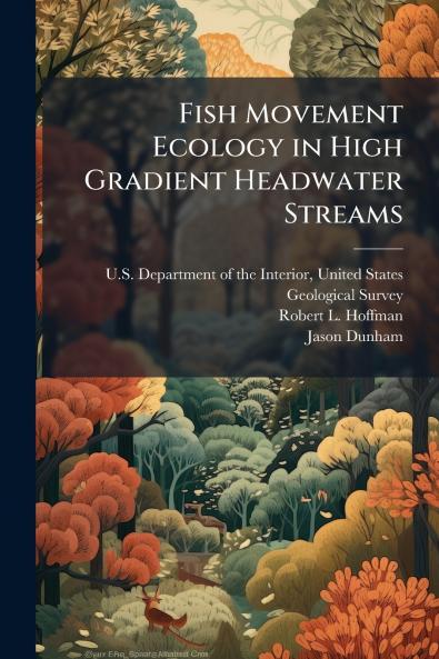 Fish Movement Ecology in High Gradient Headwater Streams