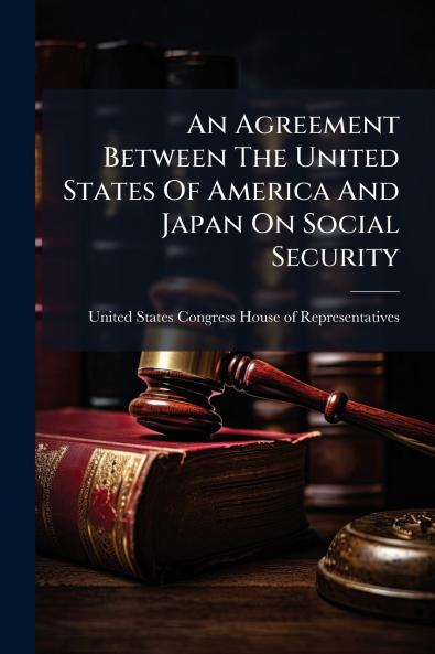 An Agreement Between The United States Of America And Japan On Social Security