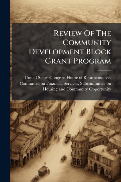 Review Of The Community Development Block Grant Program